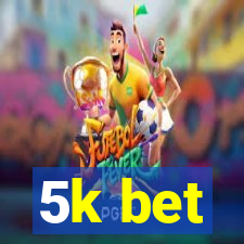 5k bet